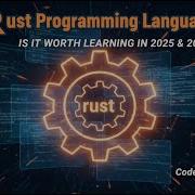 Rust Programming Language Will It Replace C C And Is It Worth The Hype