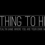 Nothing To Hide Gameplay Trailer I Guess