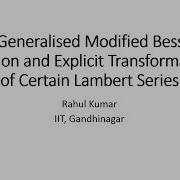 Rahul Kumar IIT Gandhinagar A Generalised Modified Bessel Function And