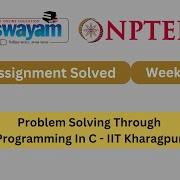 Problem Solving Through Programming In C Week 4 NPTEL ANSWERS 2025 Nptel Nptel2025 Myswayam