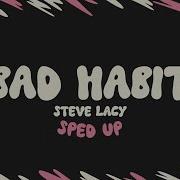 Steve Lacy Bad Habit Sped Up Lyrics