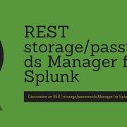 Splunkbase App Discussion On REST Storage Passwords Manager For Splunk