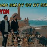 Sinan Özaraz Sedat Çelik Oy Oy Esmere Yeni Sallama Esmerim