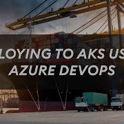 Deploying To AKS Using Azure DevOps Kristina Devochko