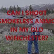 Can I Shoot Smokeless Ammo In My Old Winchester