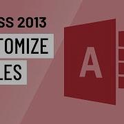Access 2013 Customizing Tables
