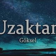 Göksel Uzaktan Sözleri Lyrics