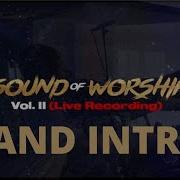 Band Intro Sound Of Worship Live Recording