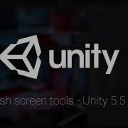 UPDATE In Development Unity 5 5 Splash Screen Tools