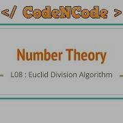 L08 Euclid Algorithm And Introduction To Modulo Arithmetic Number Theory CodeNCode