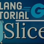 Go Tutorial Golang 13 Slices In Golang