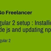 Angular 2 Setup Installing Node Js And Updating Npm