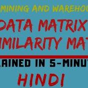 Data Matrix And Dissimilarity Matrix In Data Mining And Warehousing Explained In Hindi