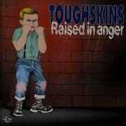 Toughskins Raised In Anger 1995 FULL ALBUM
