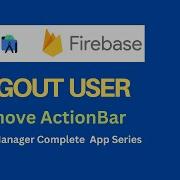 Removing Actionbar From Activity Adding Logout Button Complete App Development