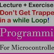 While Vs Do While In C Complete Guide For Microcontroller Programming Video 14