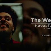 The Weeknd Hardest To Love 432 Hz