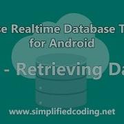 Firebase Realtime Database Tutorial For Android Retrieving Data 2