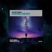 Solar Vision Across The Sky Extended Mix FUTURE SEQUENCE
