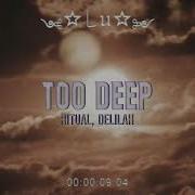 Too Deep RITUAL Delilah 𝔲 Slowed Reverbed