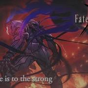 Fate Zero OST The Battle Is To The Strong