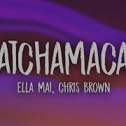 Ella Mai Whatchamacallit Ft Chris Brown Lyrics