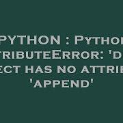 PYTHON Python AttributeError Dict Object Has No Attribute Append
