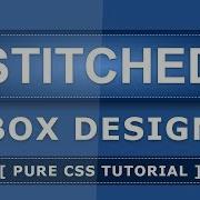 CSS Stitched Box Design Css Dashed Border Effects How To Create Stitched Box Design In Html Css