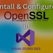 How To Install Configure OpenSSL In Visual Studio 2022 On Windows