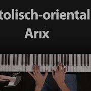 Arıx Orientalisch Begleiten Piano And Voice Cover And Tutorial