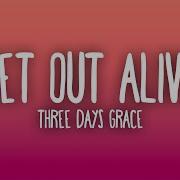 Three Days Grace Get Out Alive