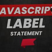 JavaScript Labels Explained BitBuddy