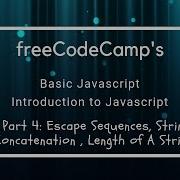 FreeCodeCamp S Javascript Introduction Escape Sequences Concatenation String Length 4