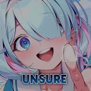 Nightcore Unsure Alan Walker Kylie Cantrall Lyrics