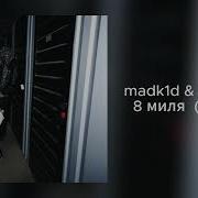Madk1d VILLIAN 8 миля 1 Hour