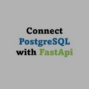 Connection Of PostgreSQL With FastApi Postgres FastApi Alembic