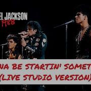 WANNA BE STARTIN SOMETHIN BAD WORLD TOUR 1988 1989 LIVE Studio Version Michael Jackson