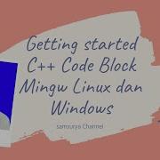 Getting Started With C Installing Code Blocks And MinGW On Linux And Windows Programming