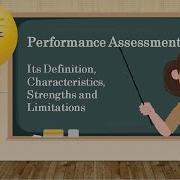 Performance Assessment Its Definition Characteristics Strengths And Limitations
