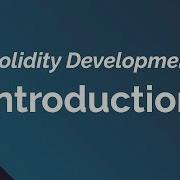 Beginners Guide To Solidity Development 1 Introduction To Ethereum Smart Contracts And Solidity
