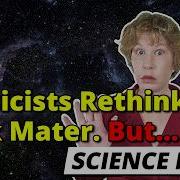 Physicists Are Rethinking Dark Matter In The Wrong Way