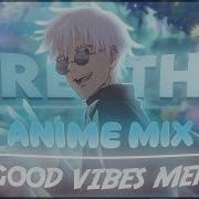 Anime Mix MEP Breathe AMV Edit Blurrr My Part