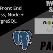 Writing The Backend Server Code React Express Node Js PostgreSQL Database PART 2