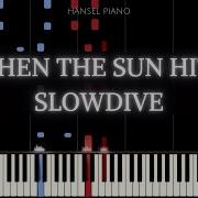 Slowdive When The Sun Hits PIANO COVER
