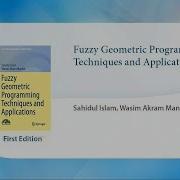 Fuzzy Geometric Programming Techniques And Applications