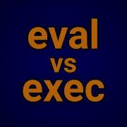 Python Eval Vs Exec