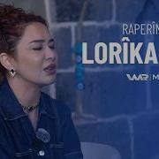 Raperîn Lorîka Min ڕاپەرین لۆریکا من