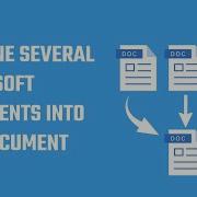 How You Can Combine Several Microsoft Documents Into One Document
