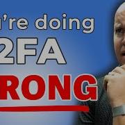 3 MISTAKES You Re Making With 2 Factor Authentication 2FA