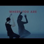 Where You Are Music Video Hillsong Young Free